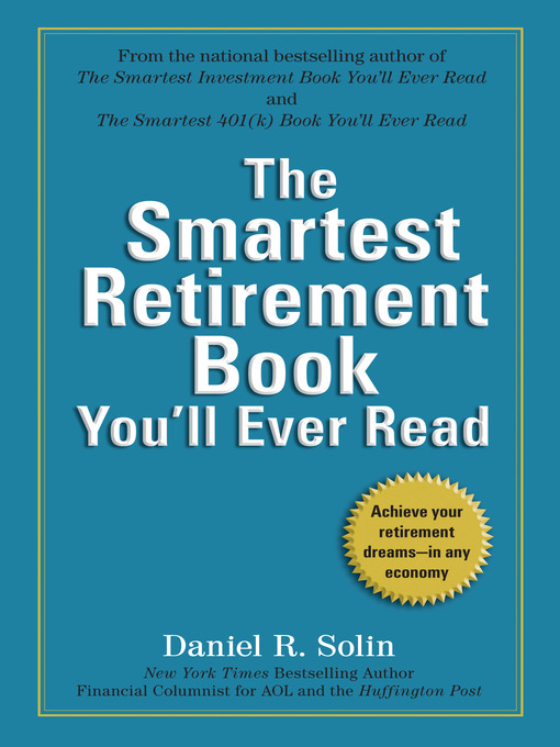 Title details for The Smartest Retirement Book You'll Ever Read by Daniel R. Solin - Available